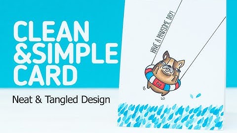 Neat and Tangled: Creating a Clean and Simple Card with Copic Markers