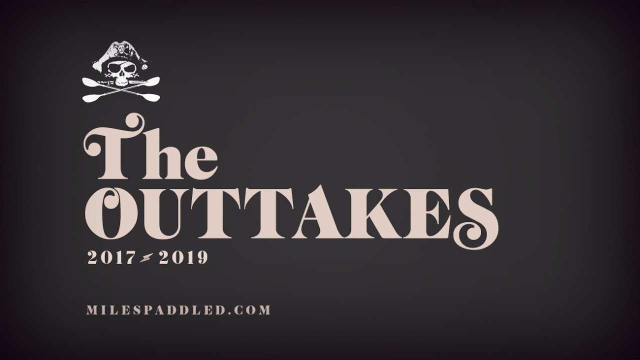 Miles Paddled 2017-2019 Outtakes