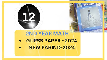 2nd year math guess paper 2024,fsc part-II class math pairing scheme 2024 all boards