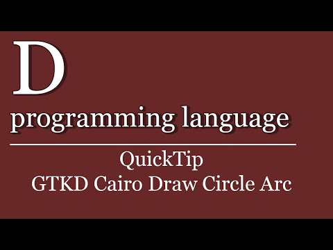 QuickTip #294 - D programming language Tutorial - GTKD Cairo Draw Circle Arc