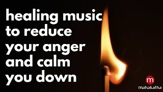 MUSIC TO REDUCE ANGER  CALM YOUR MIND INSTANTLY   FEAT - SARASWATHI RAGA