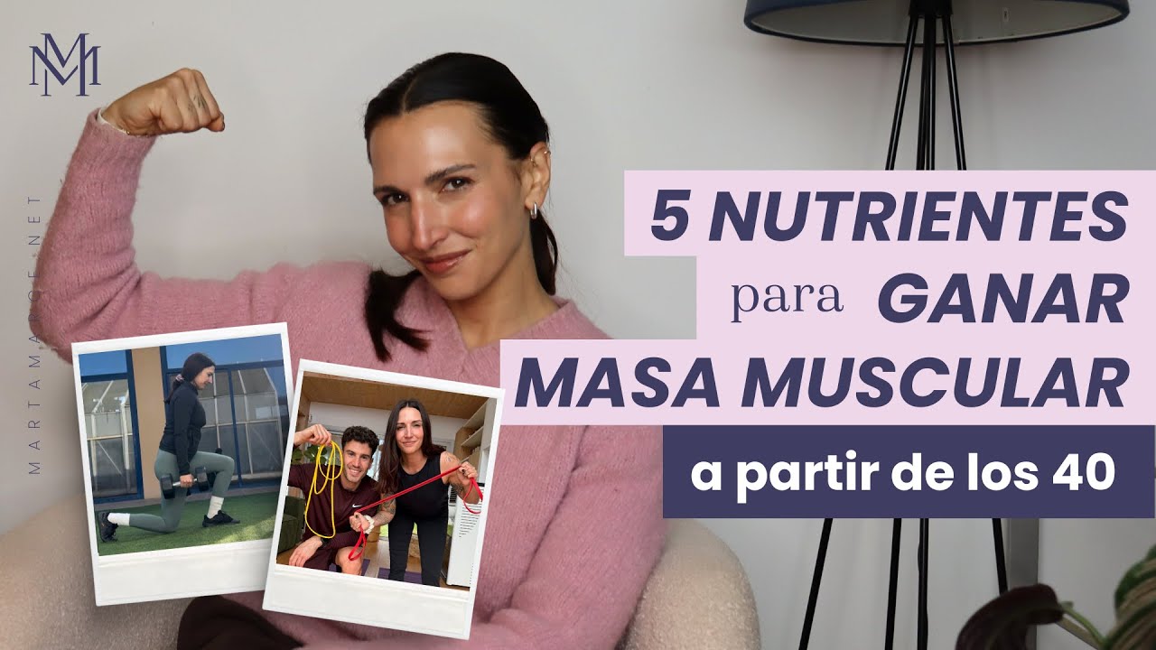 5 nutrientes que necesitas para ganar masa muscular a partir de los 40