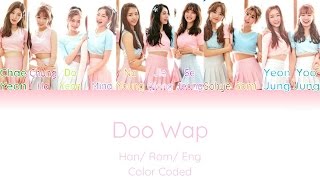 Video thumbnail of "I.O.I - Doo Wap [Color Coded Han/ Rom/ Eng Lyrics]"