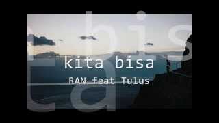 RAN featuring Tulus -==- Kita Bisa