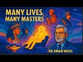 MANY LIVES MANY MASTERS BY BRIAN WEISS