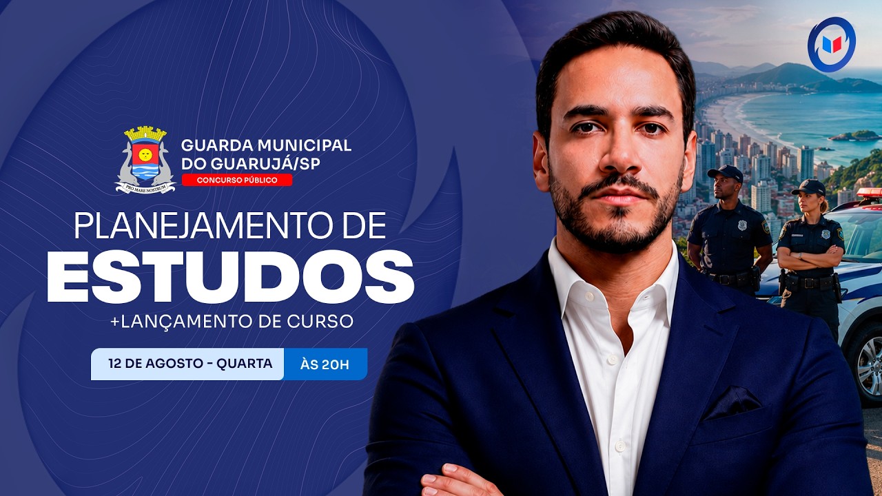 CONCURSO GUARDA CIVIL GUARUJÁ/SP: PLANEJAMENTO DE ESTUDOS + LANÇAMENTO DO CURSO