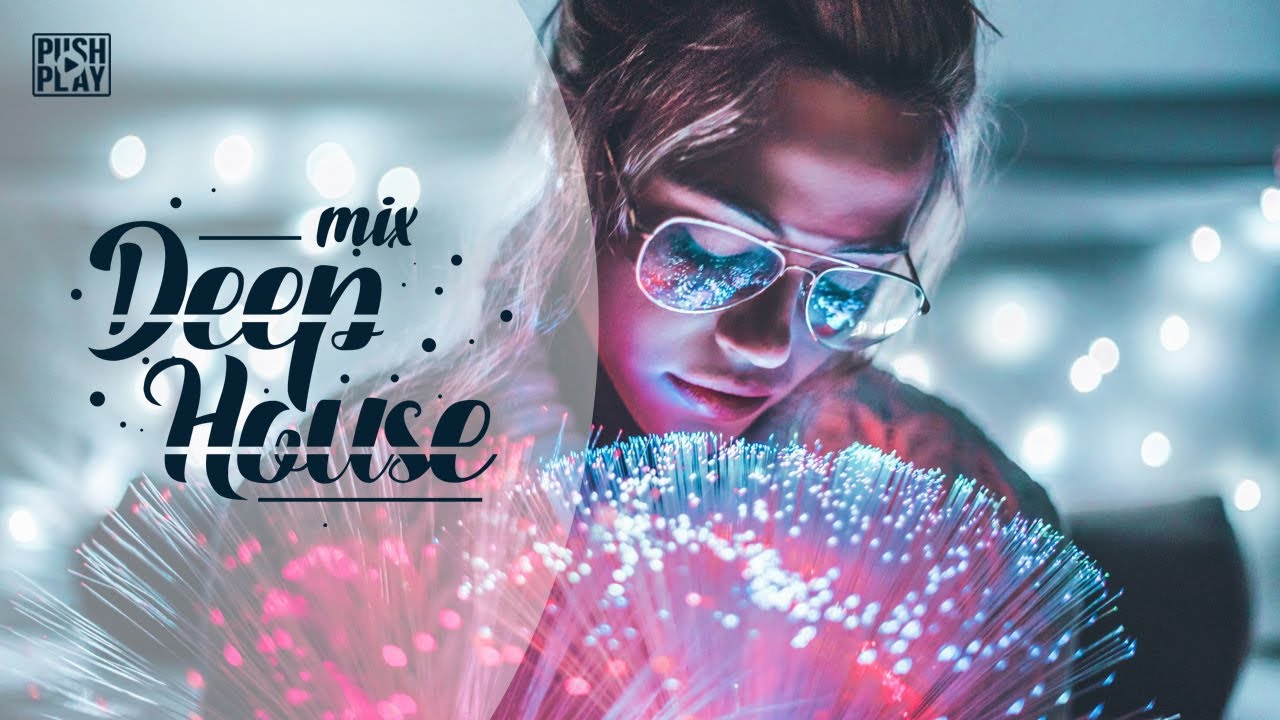 Deep House ● Progressive House ● House music ● Best mix #7