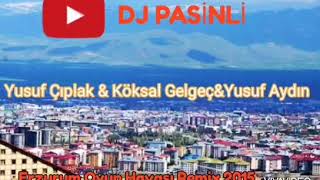 Dj Pasi̇nli̇ Vs Yusuf Çiplak&Köksal Gelgeç&Yusuf Aydin (Erzurum Oyun Havası Remix 2015)