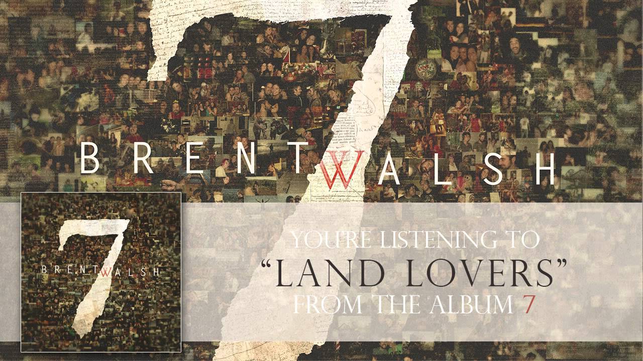 Brent Walsh - Land Lovers accords