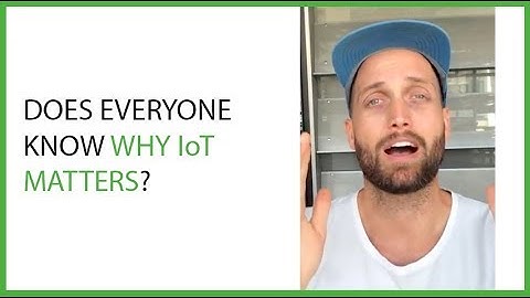 Does Everyone Know Why IoT Matters?
