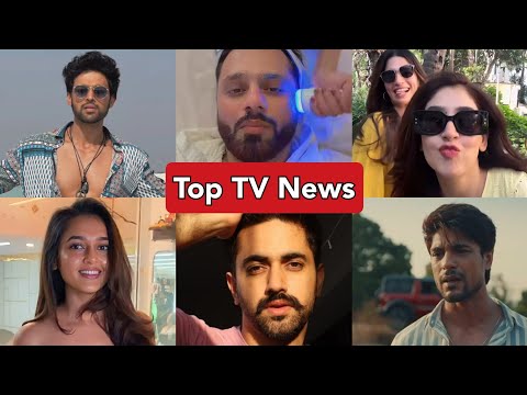 Top TV News: Parth Samthaan | Niti Taylor Dance | Zain Imam | Ankit Gupta | Tejasswi Prakash