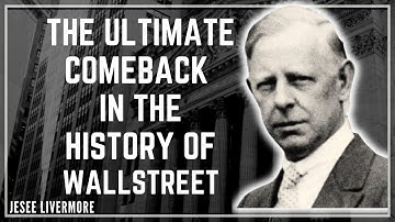 How Jesse Livermore Started Over After Losing It All