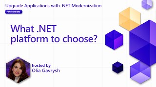 What .NET platform to choose?| [Pt 1] Upgrade Applications with .NET Modernization for Beginners