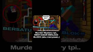 Murder Mystery tpi.. MENYAMAR MENJADI BLOCK (aku menyesal..)