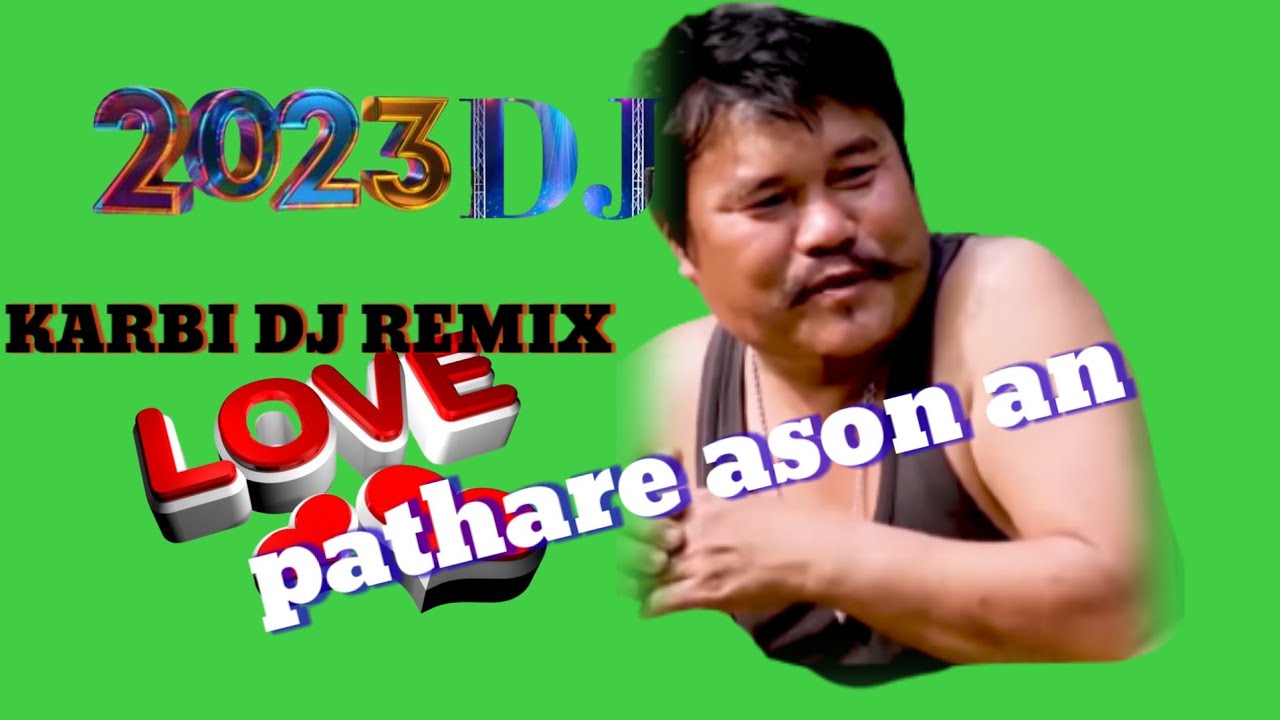 Pathare ason an ke seng arong ave   karbi dj remix song