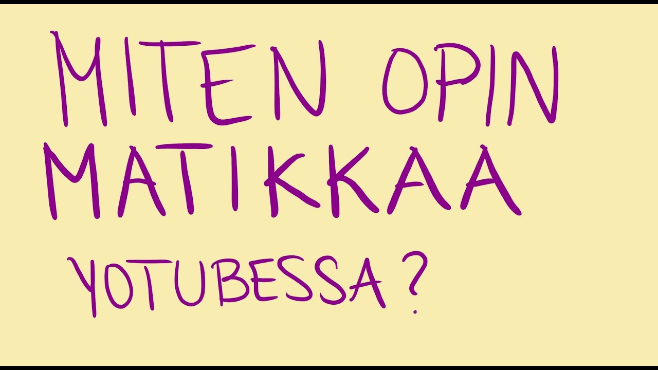 Miten opin matikkaa youtubessa