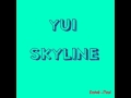 Yui  skyline lyrics