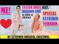 Taylor Swift - ME! (feat. Brendon Urie of Panic! At The Disco) (Special Extended Version)