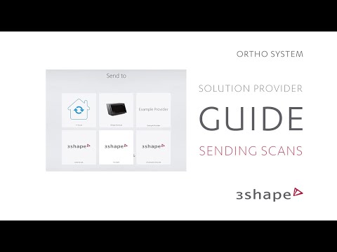Orthodontic Solution Provider Connection Guide - How to Submit a Scan