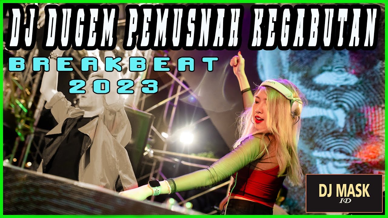 DJ PEMUSNAH KEGABUTAN DJ DUGEM BREAKBEAT 2023 😎 - YouTube