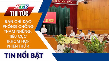 BAN CHỈ ĐẠO PHÒNG CHỐNG THAM NHŨNG, TIÊU CỰC TP.HCM HỌP PHIÊN THỨ 4