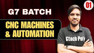 🔥CNC Machines and Automation Part-01 | G7 Batch | ZERO to HERO SERIES