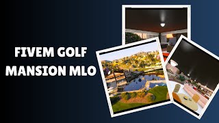 Discover Ultimate Luxury: FiveM Golf Mansion MLO Tour