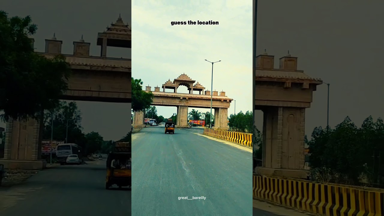 guess the location Bareilly city 📍