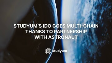 Studyum’s IDO Goes Multi Chain Thanks to Partnership With Astronaut