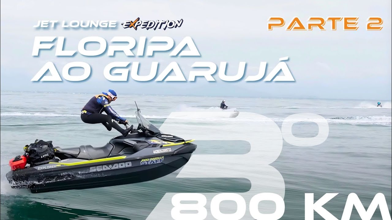 JET LOUNGE EXPEDITION - FLORIPA A GUARUJÁ - 800 KM -  PARTE 2