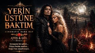 YERİN ÜSTÜNE BAKTIM Dark Rap Ateş ve Gül Music