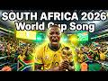 World Cup 2026 Song (SOUTH AFRICA) | SPIRIT OF THE SAVANNAH | World Cup Anthem