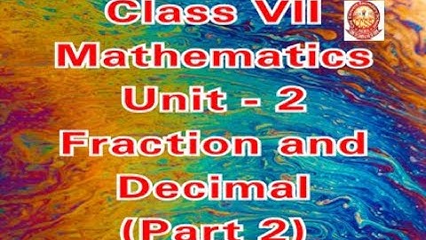 Class VII - Mathematics - Unit 2 (Part 2)