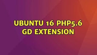Ubuntu: Ubuntu 16 php5.6 gd extension
