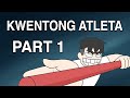 KWENTONG ATLETA PART 1 | PINOY ANIMATION