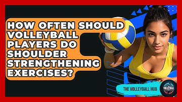 How Often Should Volleyball Players Do Shoulder Strengthening Exercises? - The Volleyball Hub