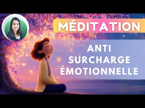 Méditation express pour apaiser l’hypersensibilité émotionnelle