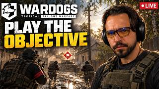 WARDOGS Assault Guide — Boots on the Ground, Playing the Objective | LIVE 🔴