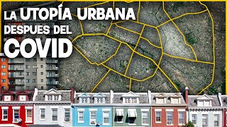 ¿Son Las CIUDADES DE 15 MINUTOS De Verdad Una Buena Idea? || Urbanópolis