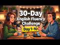 Day 1 10 Speak English In 30 Days 99 Sentences Shadowing Practice English Podcast 