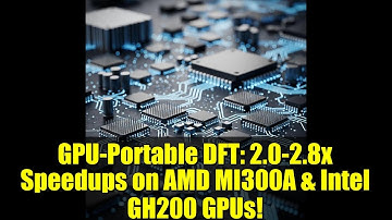 GPU-Portable DFT: 2.0-2.8x Speedups on AMD MI300A & Intel GH200 GPUs!