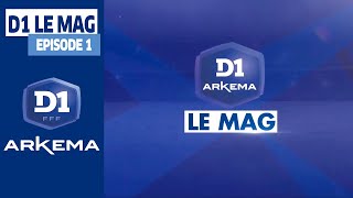 D1 Le Mag, Saison 3 - Episode 1  I FFF 2020-2021