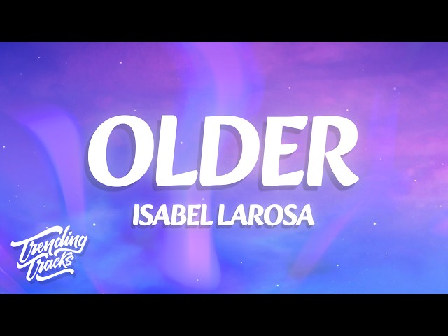 Isabel LaRosa - older (Lyrics)