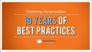 Celebrating ConsensusDocs: 10 Years of Best Practices in the Design and Construction Industry