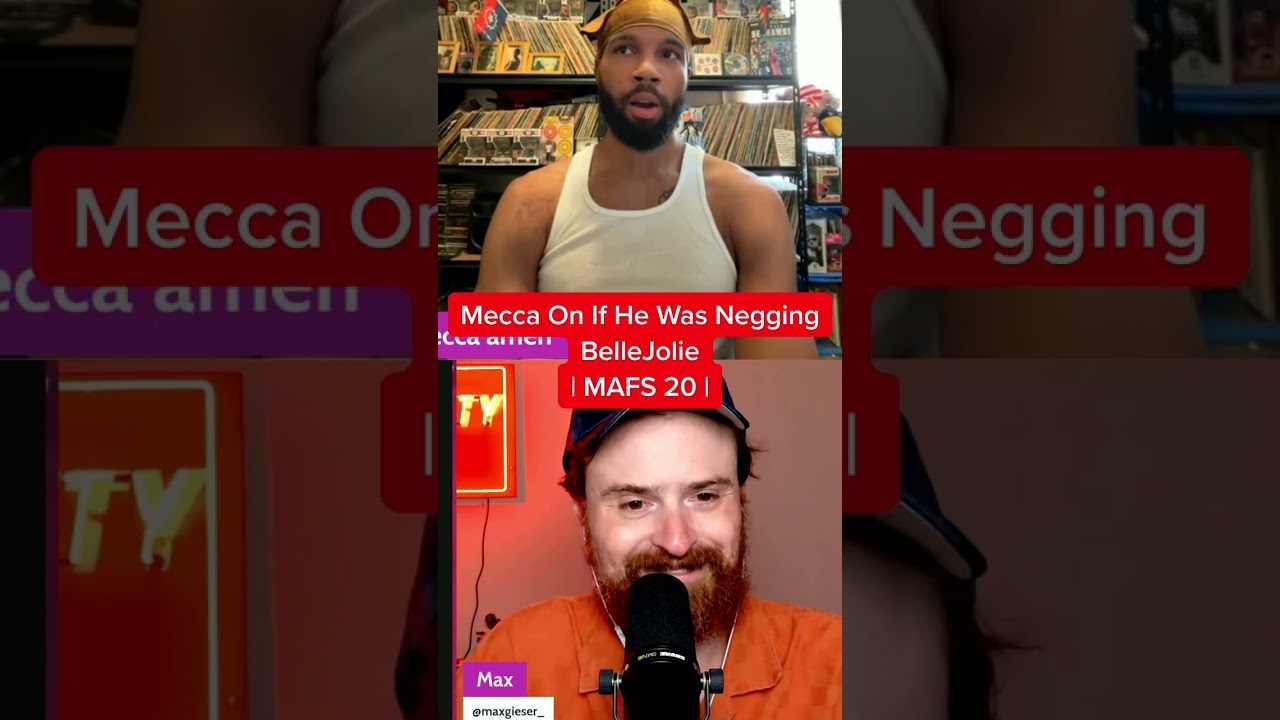 Mecca On If He Was Negging BelleJolie | MAFS 20 |