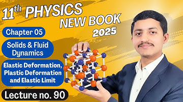 Elastic Deformation, Plastic Deformation And Elastic Limit | Physics Class 11 Chapter 5 New Book