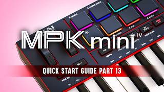 AKAI MPK Mini 4 Quick Start Guide – Part 13: It Ain't Over Yet