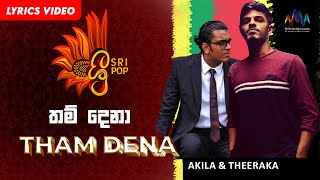 Tham Dena ( තම් දෙනා ) - Akila Induranga & Theeraka Wijeratne | Sri Pop | Sinhala Song | BNS