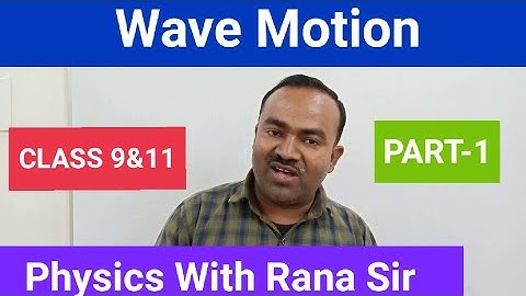 Wave Motion Class 9,11 Ag&science (तरंग गति) | Mechanical waves | Transverse and Longitudinal Waves