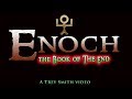 Enoch: The BOOK of the End ~ BEST ENOCH online. (BOOK of ENOCH explained)